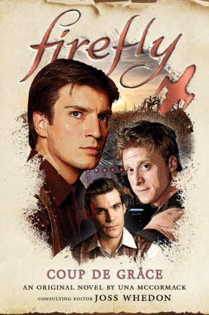 Firefly Book 8 Coup de Grace  Consulting Editor Joss Whedon