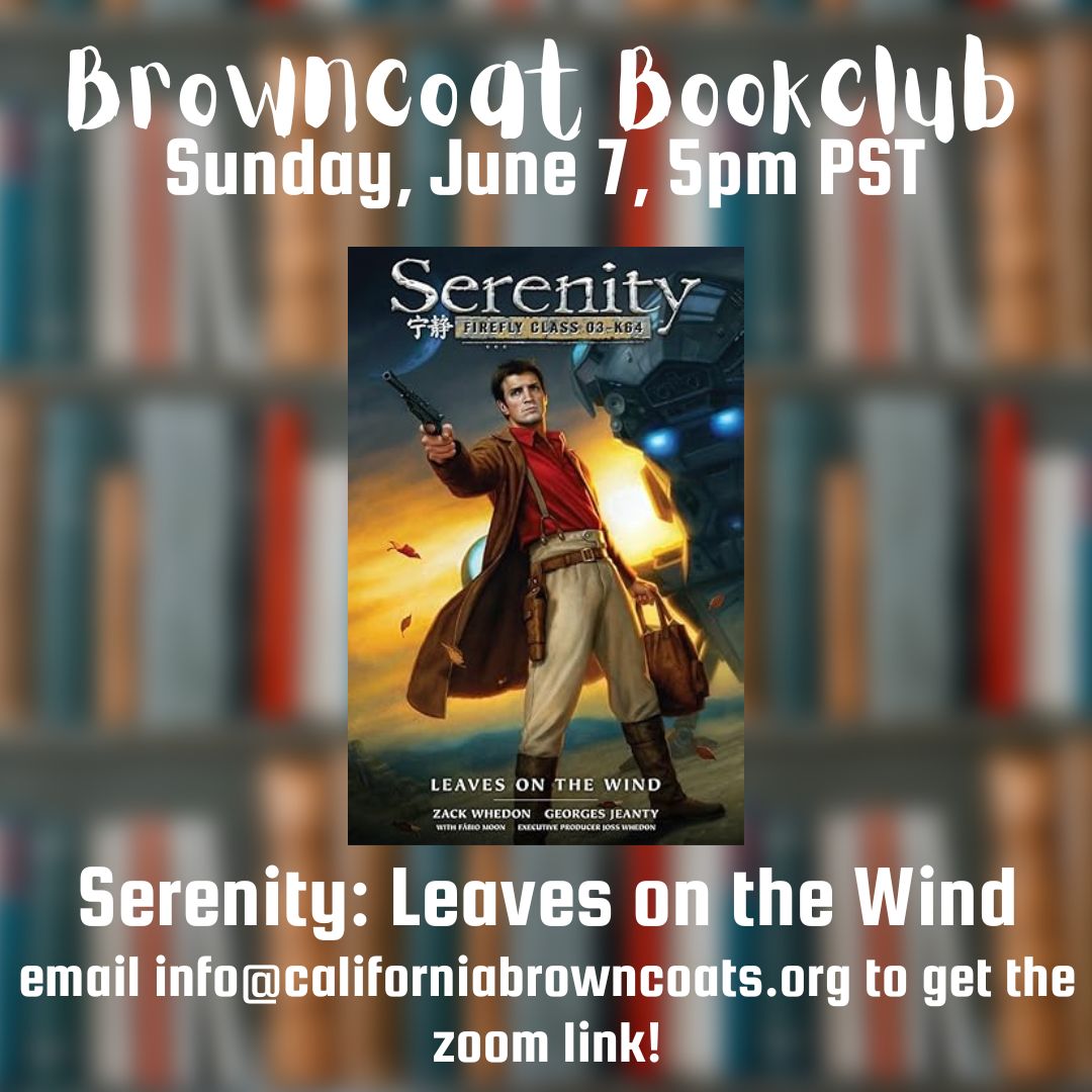 Browncoat Bookclub: Serenity: Leaves on the Wind Sunday, June 7, 2026 5pm PST